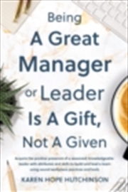 Buy Being A Great Manager Or Leader Is A Gift, Not A Given