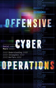 Buy Offensive Cyber Operations: Understanding Intangible Warfare