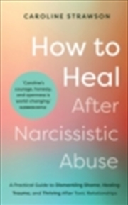 Buy How To Heal After Narcissistic Abuse