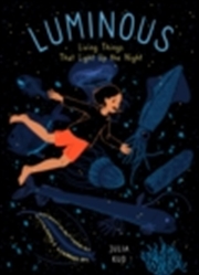 Buy Luminous: Living Things That Light Up the Night