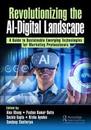 Buy Revolutionizing the AI-Digital Landscape: A Guide to Sustainable Emerging Technologies for Marketing