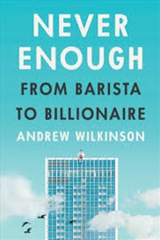 Buy Never Enough: From Barista to Billionaire