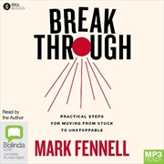 Buy Break Through: Practical Steps for Moving from Stuck to Unstoppable