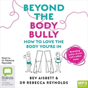 Buy Beyond the Body Bully: How to Love the Body You're In
