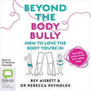 Buy Beyond the Body Bully: How to Love the Body You're In