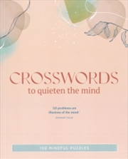 Buy 150 Mindful Puzzles: Crosswords To Quieten The Mind