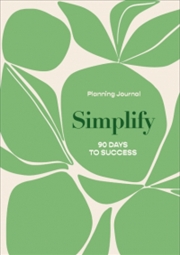 Buy 90 Days To Success: Simplify