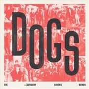 Buy Dogs - The Legendary Lovers De