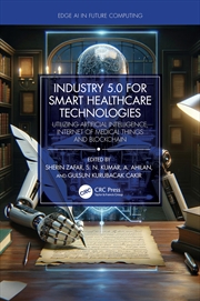 Buy Industry 5.0 for Smart Healthcare Technologies: Utilizing Artificial Intelligence, Internet of Medic