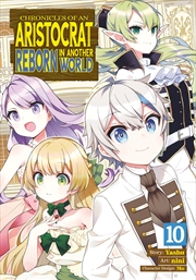 Buy Chronicles of an Aristocrat Reborn in Another World (Manga) Vol. 10