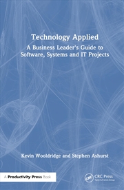 Buy Technology Applied: A Business Leader's Guide to Software, Systems and IT Projects