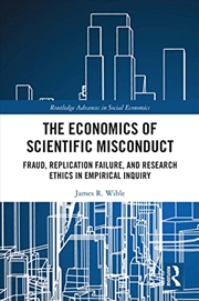 Buy The Economics of Scientific Misconduct: Fraud, Replication Failure, and Research Ethics in Empirical