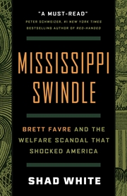 Buy Mississippi Swindle: Brett Favre and the Welfare Scandal that Shocked America