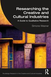 Buy Researching the Creative and Cultural Industries: A Guide to Qualitative Research (Routledge Researc