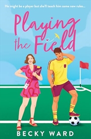 Buy Playing the Field: The football romance novel perfect for fans of Welcome to Wrexham and Ted Lasso!