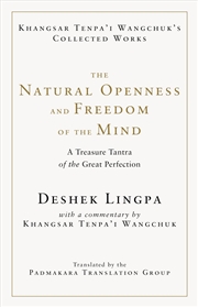 Buy The Natural Openness and Freedom of the Mind: A Treasure Tantra of the Great Perfection