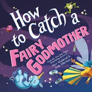 Buy How to Catch a Fairy Godmother