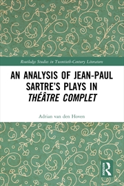 Buy An Analysis of Jean-Paul Sartre’s Plays in Théâtre complet (Routledge Studies in Twentieth-Century L