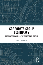 Buy Corporate Group Legitimacy: Reconceptualising the Corporate Group (Routledge Research in Corporate L