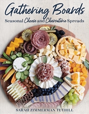 Buy Gathering Boards: Seasonal Cheese and Charcuterie Spreads for Easy and Memorable Entertaining