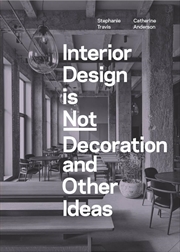 Buy Interior Design is Not Decoration: And Other Ideas