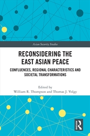 Buy Reconsidering the East Asian Peace: Confluences, Regional Characteristics and Societal Transformatio