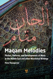 Buy Maqam Melodies: Pitches, Patterns, and Developments of Music in the Middle East and other Microtonal