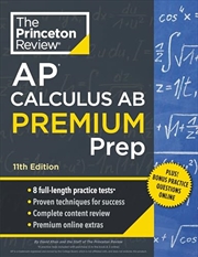 Buy Princeton Review AP Calculus AB Premium Prep, 11th Edition: 8 Practice Tests + Complete Content Revi