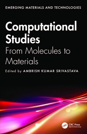 Buy Computational Studies: From Molecules to Materials (Emerging Materials and Technologies)