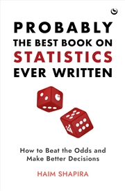 Buy Probably the Best Book on Statistics Ever Written: How to Beat the Odds and Make Better Decisions