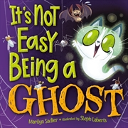 Buy It's Not Easy Being A Ghost