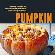 Buy Pumpkin: 50 cozy recipes for cooking with pumpkin, from savory to sweet