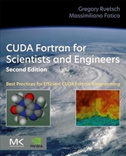 Buy CUDA Fortran for Scientists and Engineers: Best Practices for Efficient CUDA Fortran Programming