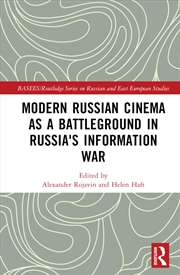 Buy Modern Russian Cinema as a Battleground in Russia's Information War (BASEES/Routledge Series on Russ