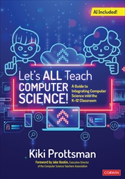 Buy Let's All Teach Computer Science!: A Guide to Integrating Computer Science Into the K-12 Classroom