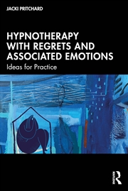 Buy Hypnotherapy with Regrets and Associated Emotions: Ideas for Practice