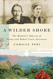 Buy A Wilder Shore: The Romantic Odyssey of Fanny and Robert Louis Stevenson