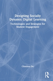 Buy Designing Socially Dynamic Digital Learning: Technologies and Strategies for Student Engagement