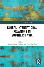 Buy Global International Relations in Southeast Asia