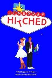 Buy Hitched: Bridesmaids Meets the Hangover, This Is the Funniest ROM Com You'll Read This Year!