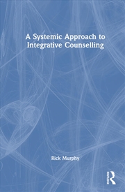 Buy A Systemic Approach to Integrative Counselling