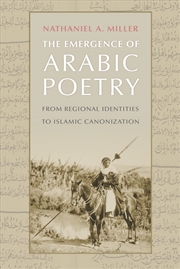 Buy The Emergence of Arabic Poetry: From Regional Identities to Islamic Canonization