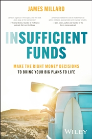 Buy Insufficient Funds: Make the Right Money Decisions to Bring Your Big Plans to Life