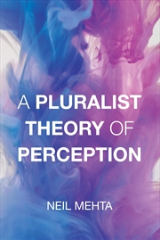 Buy A Pluralist Theory of Perception