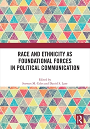 Buy Race and Ethnicity as Foundational Forces in Political Communication