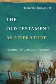 Buy The Old Testament as Literature: Foundations for Christian Interpretation (Approaching the Old Testa