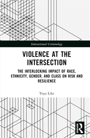 Buy Violence at the Intersection: The Interlocking Impact of Race, Ethnicity, Gender, and Class on Risk