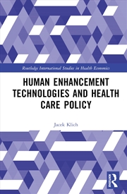 Buy Human Enhancement Technologies and Healthcare Policy (Routledge International Studies in Health Econ