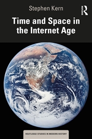 Buy Time and Space in the Internet Age (Routledge Studies in Modern History)