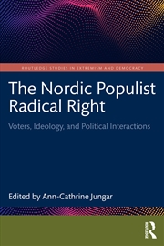 Buy The Nordic Populist Radical Right: Voters, Ideology, and Political Interactions (Routledge Studies i